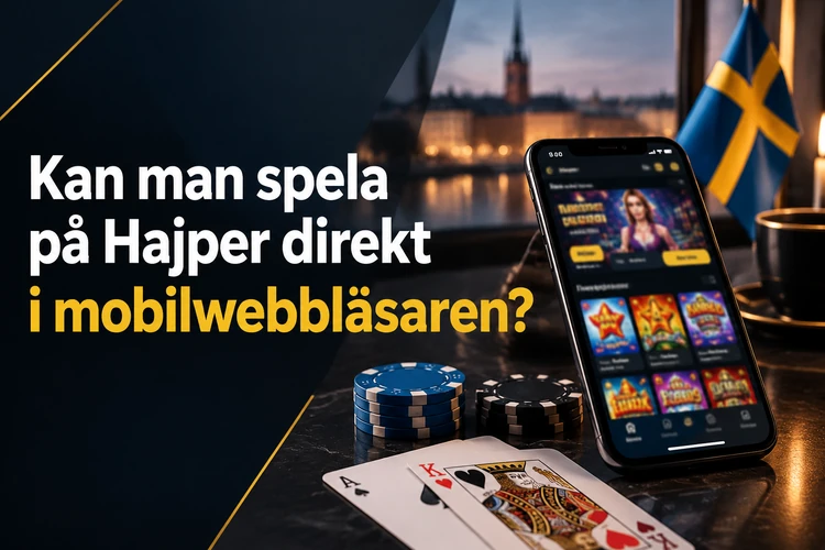Kan man spela på Hajper direkt i mobilwebbläsaren?