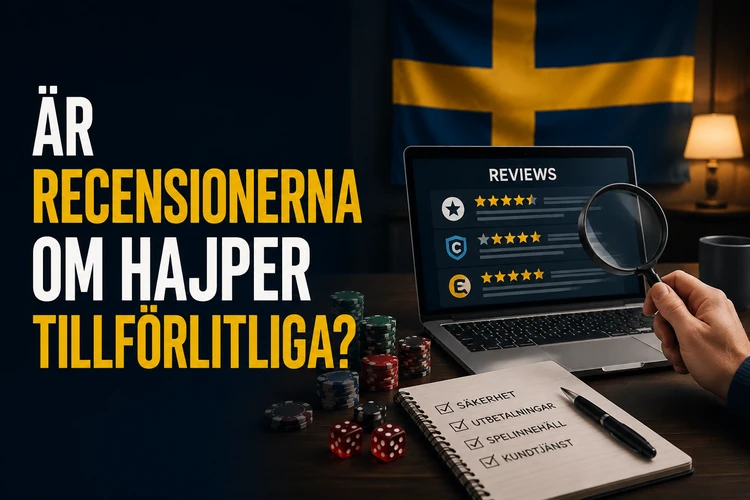 Är recensionerna om Hajper tillförlitliga?